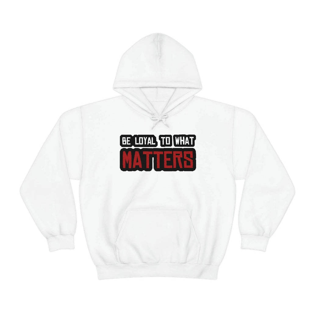 Roger Clark - Be Loyal to What Matters Quote Hoodie - GtvStore