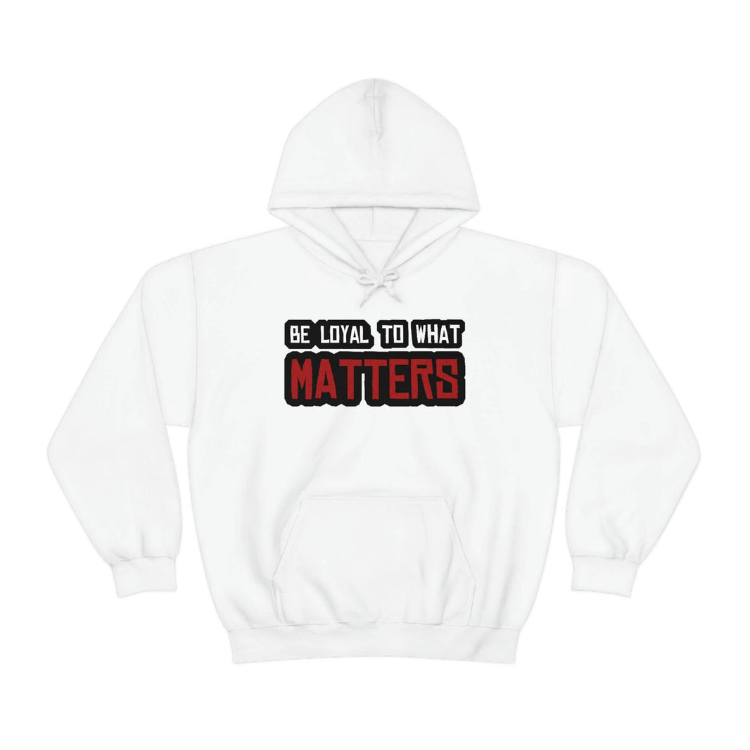 Roger Clark - Be Loyal to What Matters Quote Hoodie - GtvStore