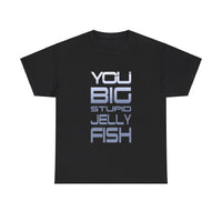Jennifer Hale - You Big Stupid Jellyfish - Tee