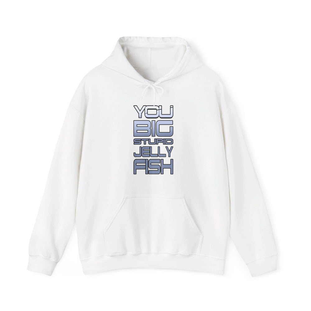 Jennifer Hale - You Big Stupid Jellyfish - Hooded Sweatshirt