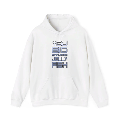 Jennifer Hale - You Big Stupid Jellyfish - Hooded Sweatshirt