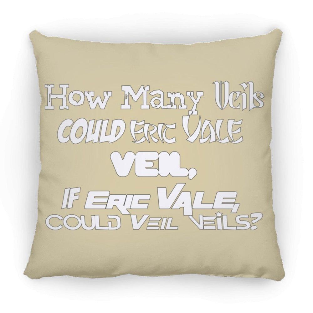 Eric Vale- How many Veils?/ Large Square Pillow - GtvStore
