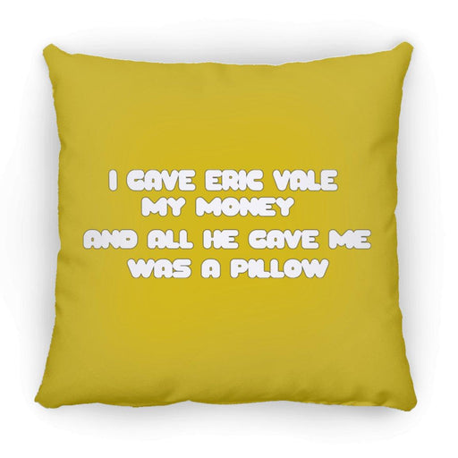 Eric Vale- Money for Pillow/ Large Square Pillow - GtvStore