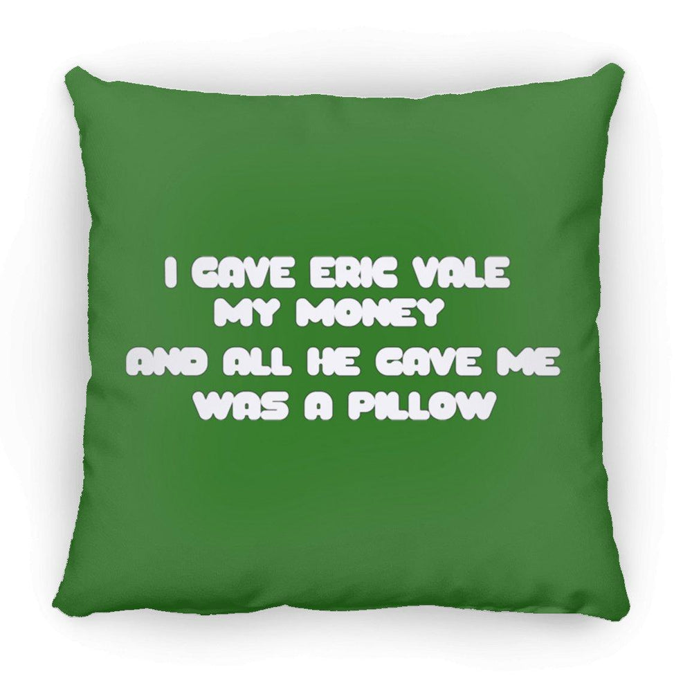 Eric Vale- Money for Pillow/ Large Square Pillow - GtvStore