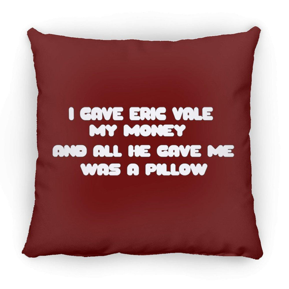 Eric Vale- Money for Pillow/ Large Square Pillow - GtvStore