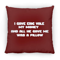 Eric Vale- Money for Pillow/ Large Square Pillow - GtvStore