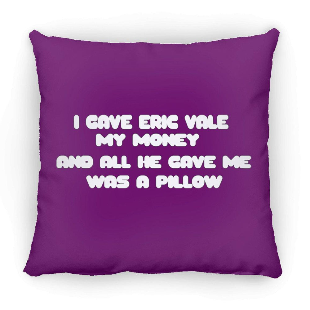 Eric Vale- Money for Pillow/ Large Square Pillow - GtvStore