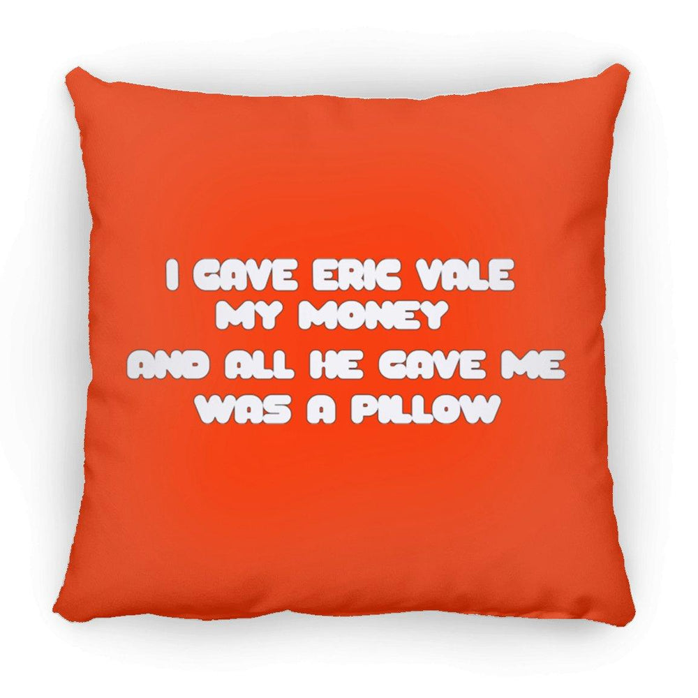 Eric Vale- Money for Pillow/ Large Square Pillow - GtvStore