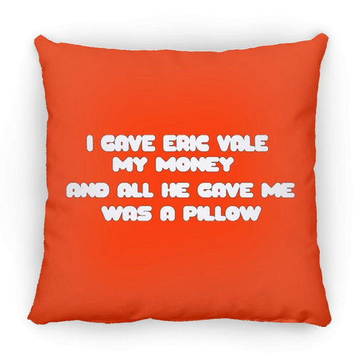 Eric Vale- Money for Pillow/ Large Square Pillow - GtvStore