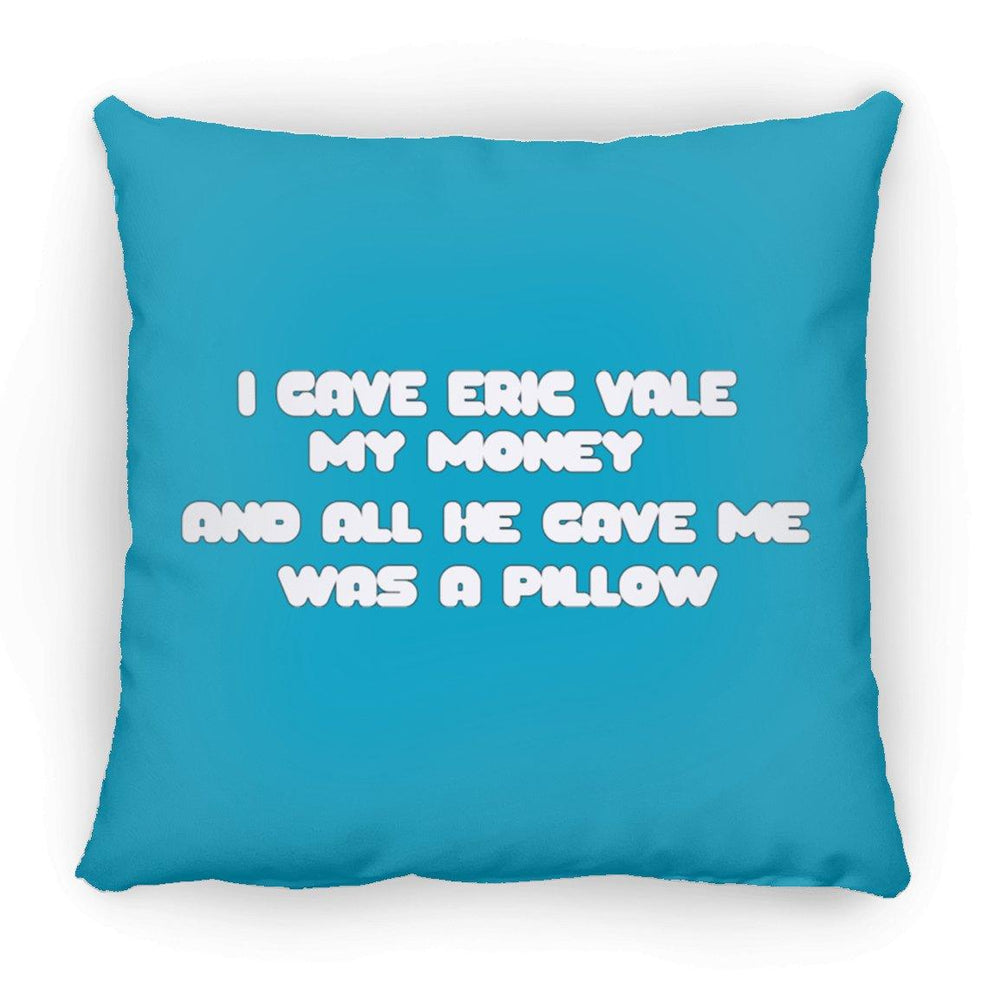 Eric Vale- Money for Pillow/ Large Square Pillow - GtvStore