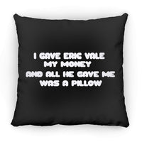 Eric Vale- Money for Pillow/ Large Square Pillow - GtvStore