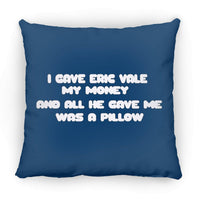 Eric Vale- Money for Pillow/ Large Square Pillow - GtvStore