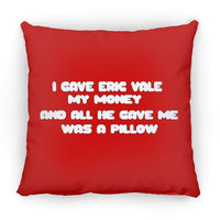 Eric Vale- Money for Pillow/ Large Square Pillow - GtvStore