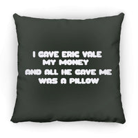 Eric Vale- Money for Pillow/ Large Square Pillow - GtvStore