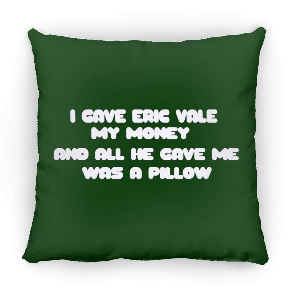 Eric Vale- Money for Pillow/ Large Square Pillow - GtvStore