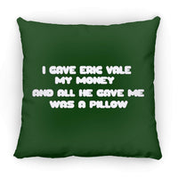 Eric Vale- Money for Pillow/ Large Square Pillow - GtvStore