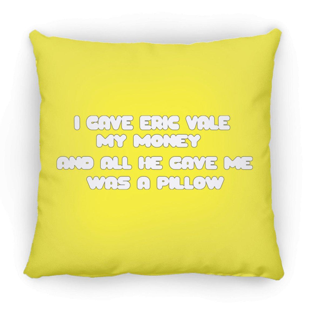 Eric Vale- Money for Pillow/ Large Square Pillow - GtvStore