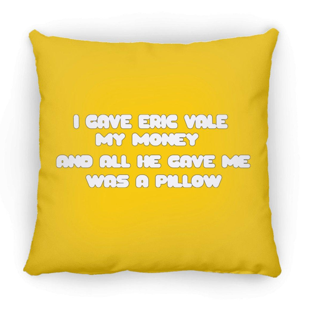 Eric Vale- Money for Pillow/ Large Square Pillow - GtvStore