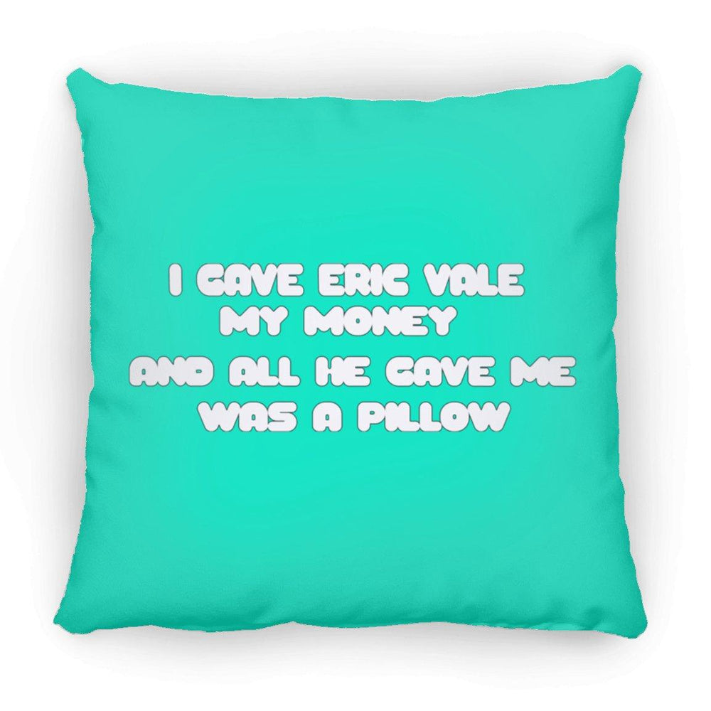 Eric Vale- Money for Pillow/ Large Square Pillow - GtvStore