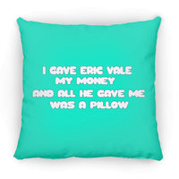 Eric Vale- Money for Pillow/ Large Square Pillow - GtvStore