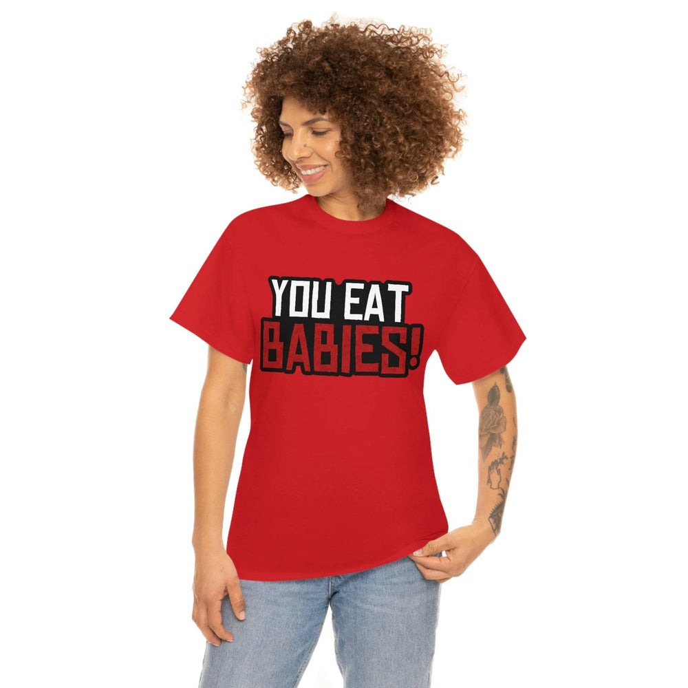 Rob Wiethoff - "You Eat Babies!" Quote T-shirt - GtvStore