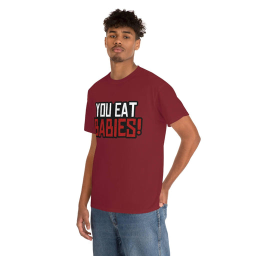 Rob Wiethoff - "You Eat Babies!" Quote T-shirt - GtvStore
