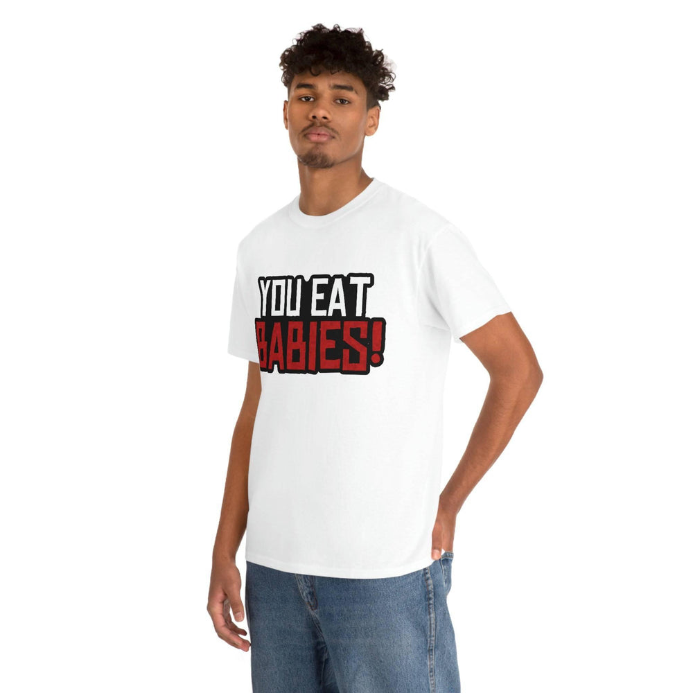 Rob Wiethoff - "You Eat Babies!" Quote T-shirt - GtvStore