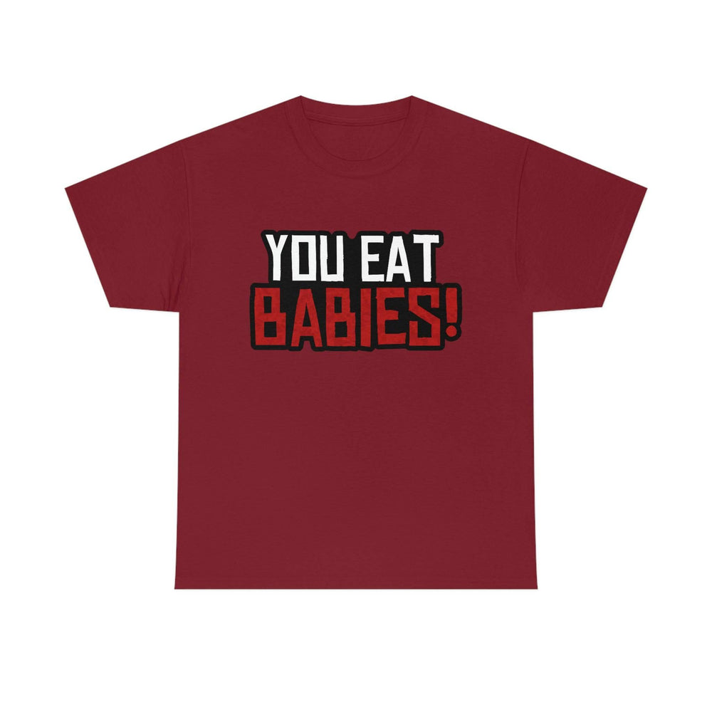 Rob Wiethoff - "You Eat Babies!" Quote T-shirt - GtvStore