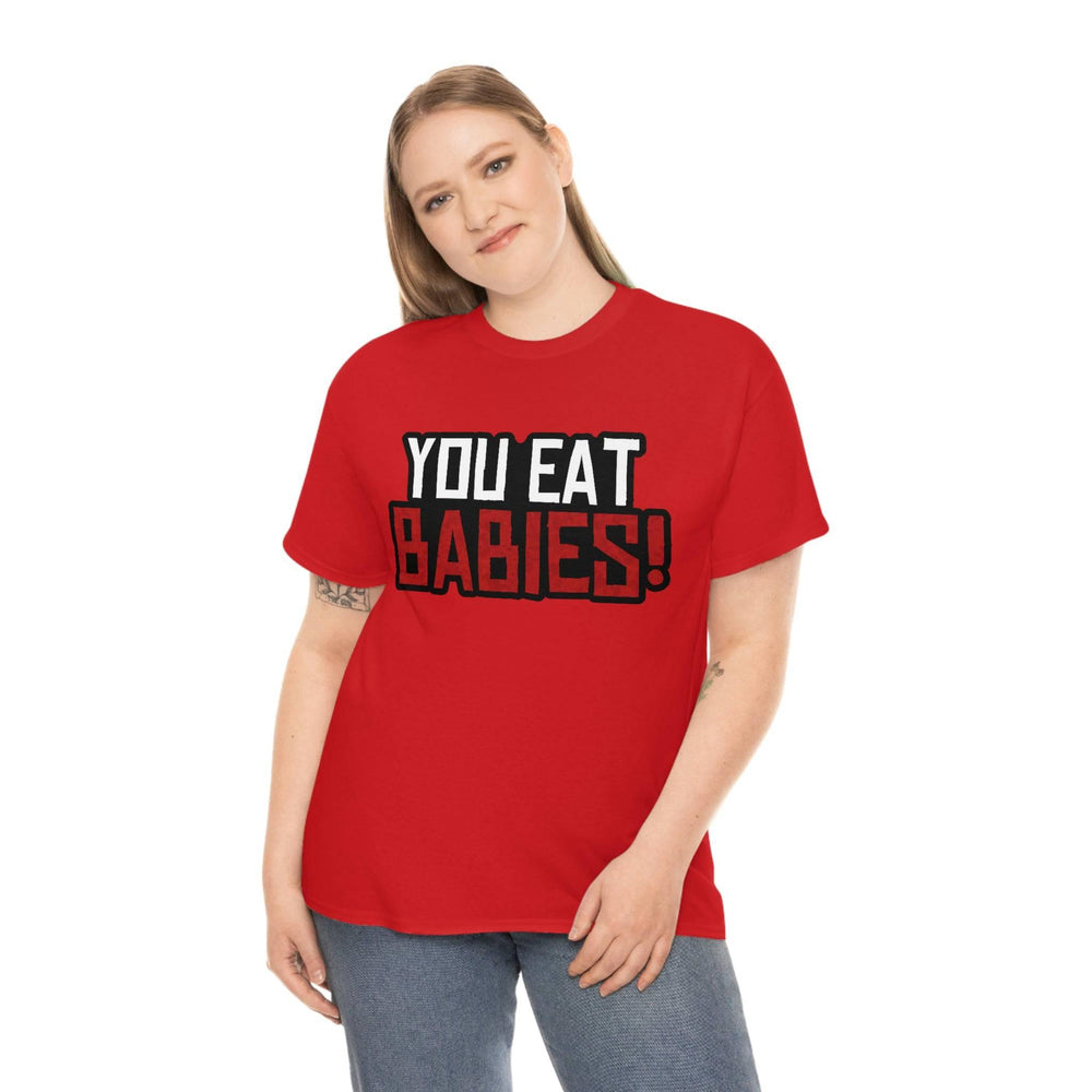 Rob Wiethoff - "You Eat Babies!" Quote T-shirt - GtvStore