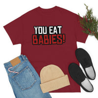 Rob Wiethoff - "You Eat Babies!" Quote T-shirt - GtvStore