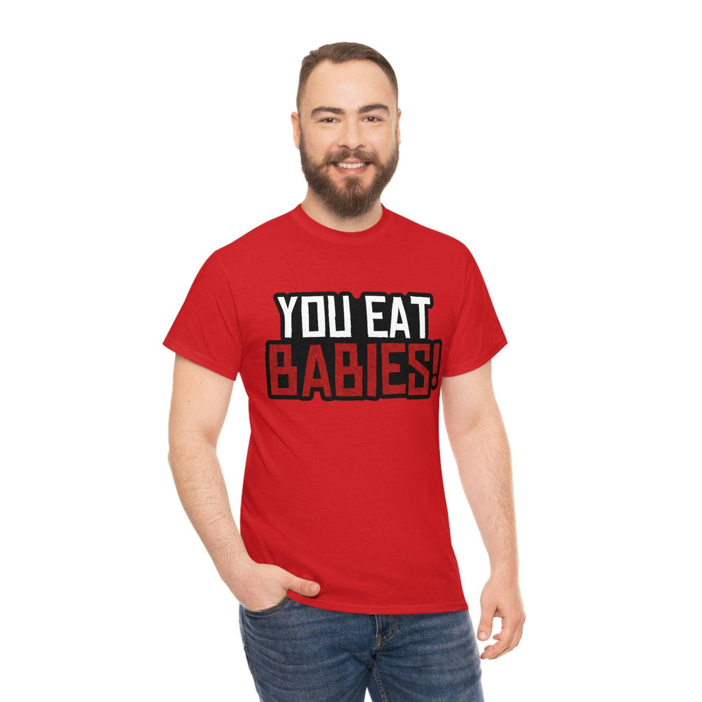 Rob Wiethoff - "You Eat Babies!" Quote T-shirt - GtvStore
