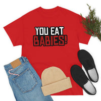 Rob Wiethoff - "You Eat Babies!" Quote T-shirt - GtvStore