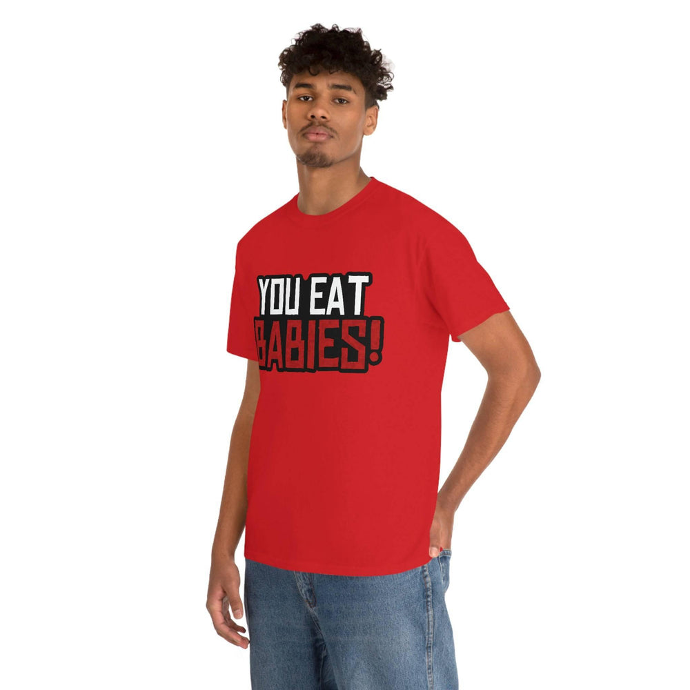 Rob Wiethoff - "You Eat Babies!" Quote T-shirt - GtvStore
