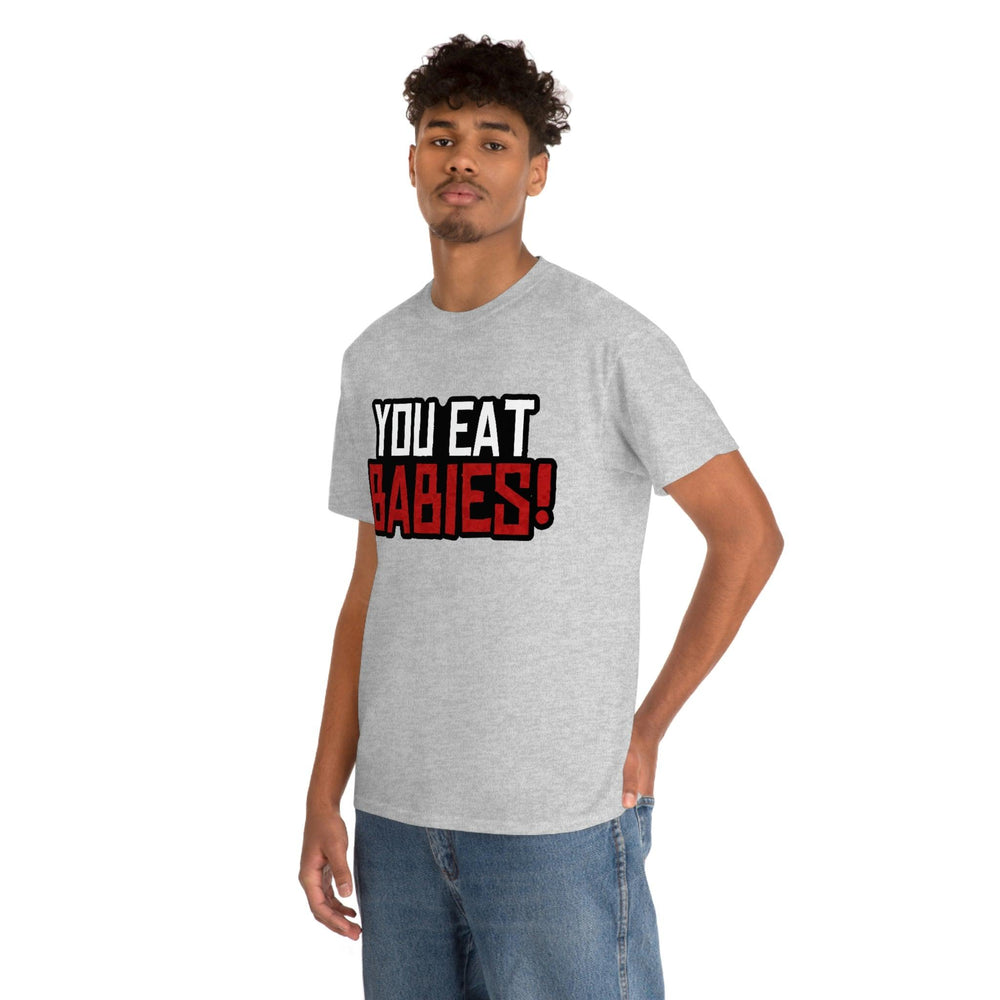 Rob Wiethoff - "You Eat Babies!" Quote T-shirt - GtvStore