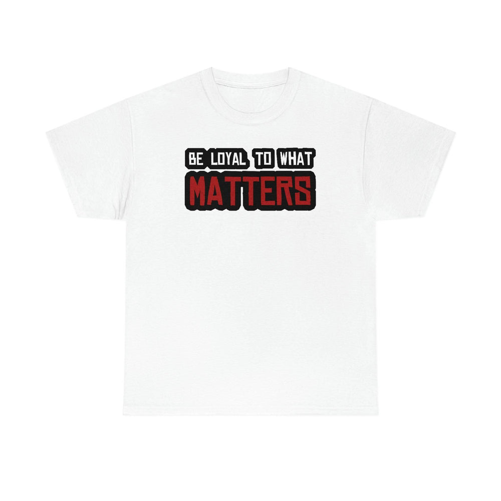 Roger Clark - Be Loyal To What Matters - Arthur Morgan Quote T-shirt - GtvStore