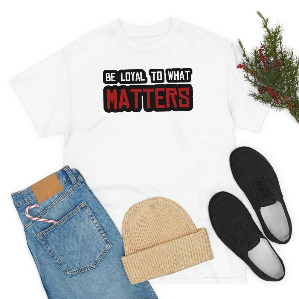 Roger Clark - Be Loyal To What Matters - Arthur Morgan Quote T-shirt - GtvStore