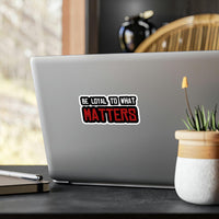 Roger Clark - Be Loyal To What Matters - Arthur Morgan Quote Vinyl Die-Cut Stickers - GtvStore