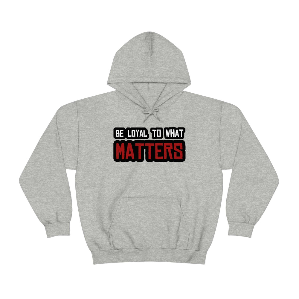 Roger Clark - Be Loyal to What Matters Quote Hoodie - GtvStore