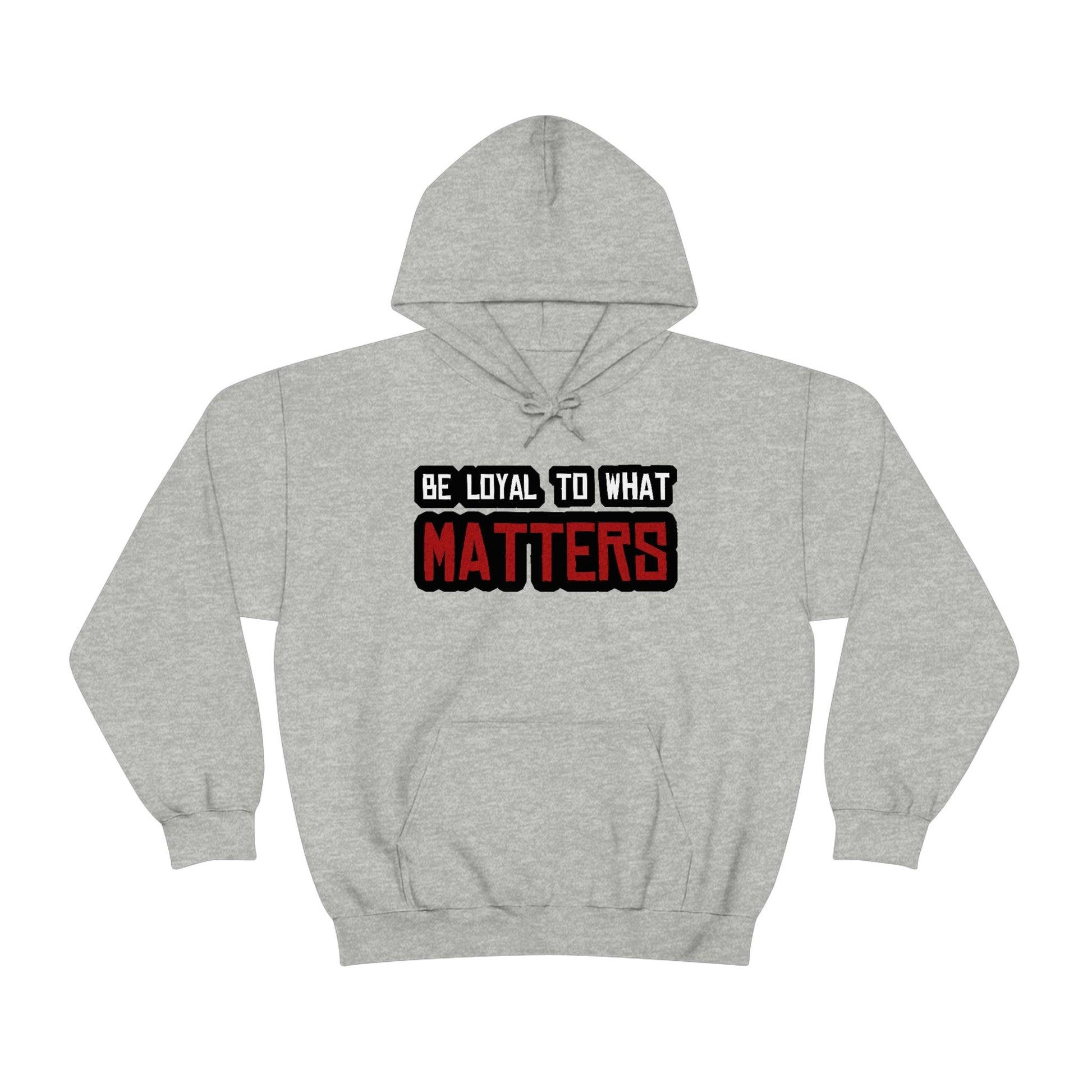 Roger Clark - Be Loyal to What Matters Quote Hoodie - GtvStore