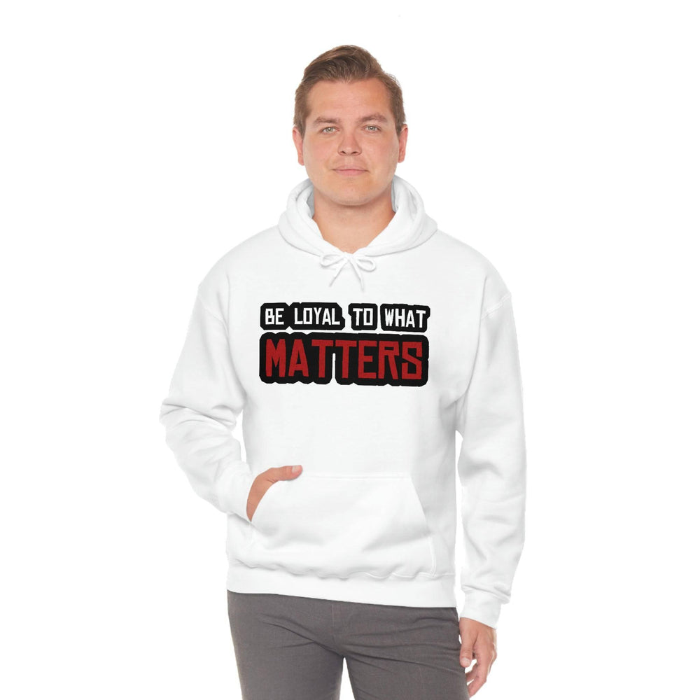 Roger Clark - Be Loyal to What Matters Quote Hoodie - GtvStore