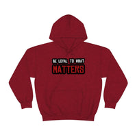 Roger Clark - Be Loyal to What Matters Quote Hoodie - GtvStore