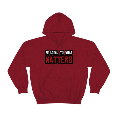 Roger Clark - Be Loyal to What Matters Quote Hoodie - GtvStore
