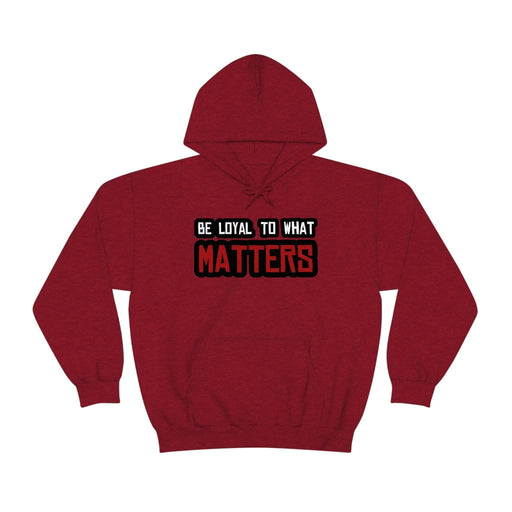 Roger Clark - Be Loyal to What Matters Quote Hoodie - GtvStore