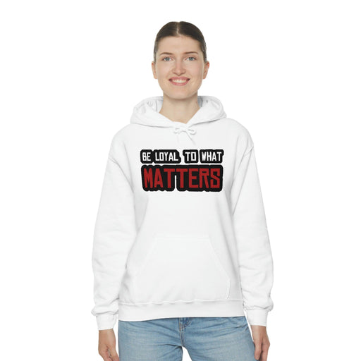 Roger Clark - Be Loyal to What Matters Quote Hoodie - GtvStore