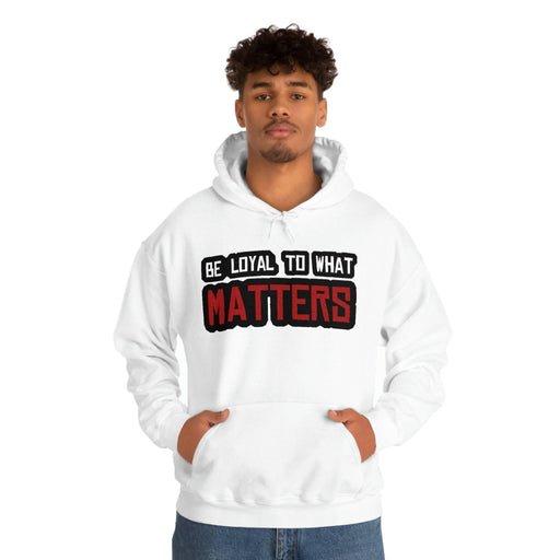 Roger Clark - Be Loyal to What Matters Quote Hoodie - GtvStore