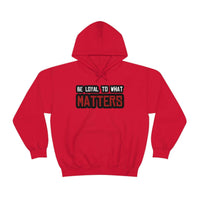 Roger Clark - Be Loyal to What Matters Quote Hoodie - GtvStore