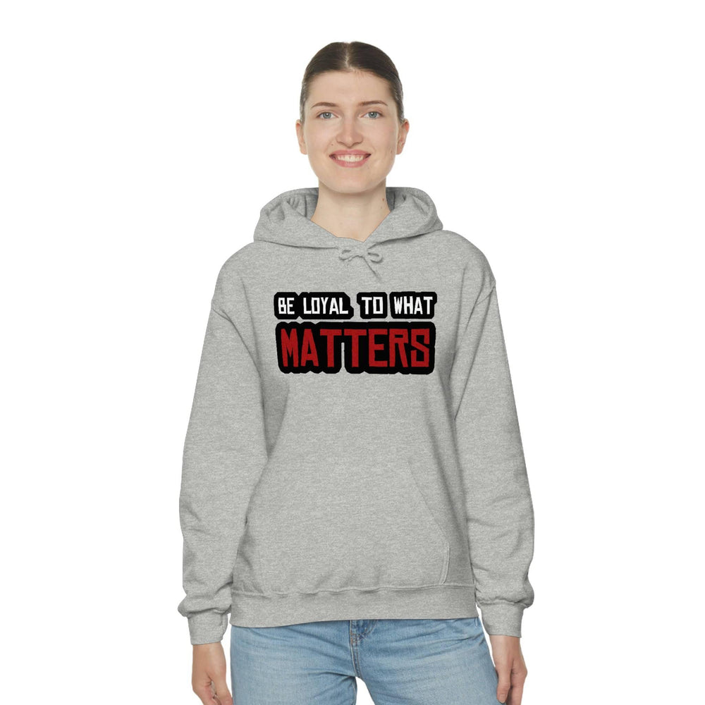 Roger Clark - Be Loyal to What Matters Quote Hoodie - GtvStore