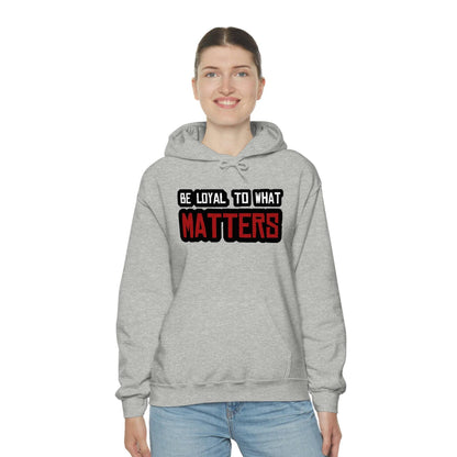 Roger Clark - Be Loyal to What Matters Quote Hoodie - GtvStore