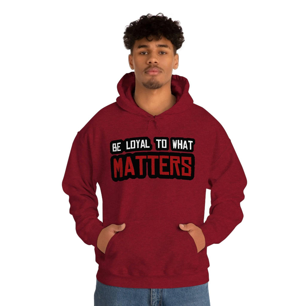 Roger Clark - Be Loyal to What Matters Quote Hoodie - GtvStore