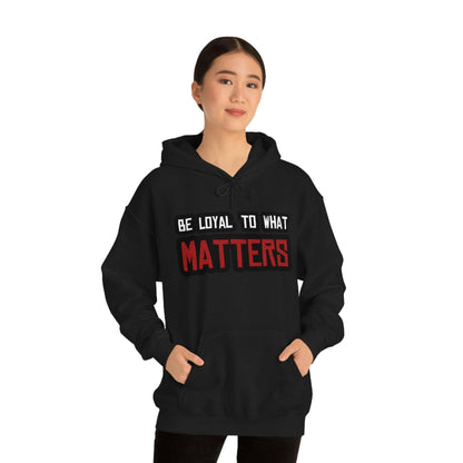 Roger Clark - Be Loyal to What Matters Quote Hoodie - GtvStore